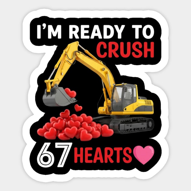 I'm Ready To Crush 67 Hearts Valentine's Day Construction Humor Sticker by ArtistTee ⭐⭐⭐⭐⭐
